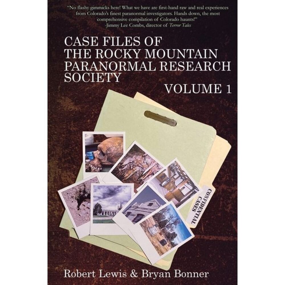 Case Files of the Rocky Mountain Paranormal Research Society Volume 1 -- Robert
